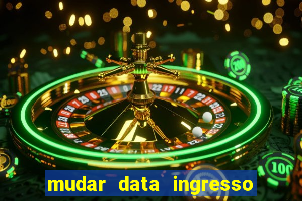 mudar data ingresso beto carrero